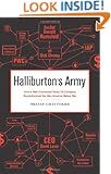 Halliburton's Army: How a Well-Connected Texas Oil Company Revolutionized the Way America Makes War