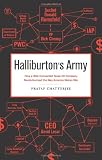 Halliburton's Army: How a Well-Connected Texas Oil Company Revolutionized the Way America Makes War