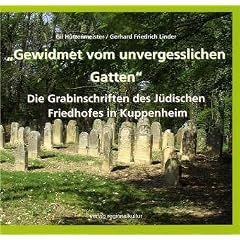 "Gewidmet vom unvergesslichen Gatten". Die Grabinschriften des J�dischen Friedhofes in Kuppenheim