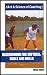 Baserunning for Softball: Skills and Drills [The Art and Science of Coaching Series]