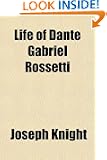 Life of Dante Gabriel Rossetti