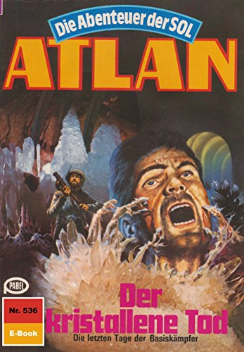 Atlan 536: Der kristallene Tod (Heftroman): Atlan-Zyklus 