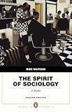 Spirit of Sociology, The (2nd Edition) (Penguin Academics)