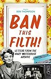 Ban this filth! : letters from the Mary Whitehouse archive