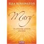 Mary. Die unb�ndige, g�ttliche Lebenslust