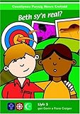 Beth sy'n real?