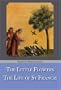 The Little Flowers / The Life of St. Francis