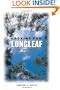 Looking for Longleaf: The Fall and Rise of an American Forest