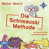Die Schimauski-Methode: Und andere sensationelle Entdeckungen des erstaunlichen Prof. Dr. Albert Schimauski - Walter Moers