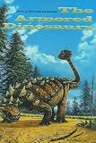 The Armored Dinosaurs (Life of the Past)