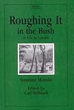 Roughing It in the Bush; Or, Life in Canada