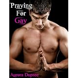 Praying For Gay (MM Erotica)di Aurora Dupree