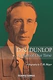 D.N. Dunlop : a man of our time