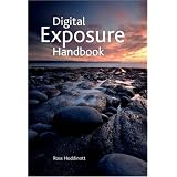 Digital Exposure Handbook ~ Ross Hoddinott
