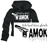 Coole Fun T-Shirts ICH LAUF HIER GLEICH AMOK hoodie chule und ABI, schwarz, Groesse: M