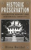 Historic Preservation: Collective Memory and Historic Identity