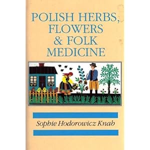 Polish Herbs, Flowers and Folk Medicine