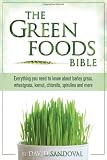 The Green Foods Bible: Everything You Need to Know About Barley Grass, Wheatgrass, Kamut, Chlorella, Spirulina And More 51BcQdrI17L. SL160 The Green Foods Bible: Everything You Need to Know About Barley Grass, Wheatgrass, Kamut, Chlorella, Spirulina And More