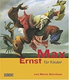 Max Ernst f&uuml;r Kinder - Mario Giordano