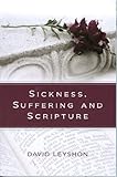 Sickness, suffering and scripture