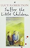 Suffer the little children