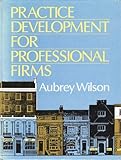 Practice development for professional firms