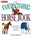 The Everything Horse Book: Buying, riding, and caring for your equine companion (Everything Series)