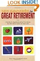 101 Secrets for a Great Retirement: Practical, Inspirational, & Fun Ideas for the Best Years of Your Life!: Practical, Inspirational and Fun Ideas for the Best Years of Your Life!