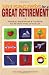 101 Secrets for a Great Retirement: Practical, Inspirational, & Fun Ideas for the Best Years of Your Life!: Practical, Inspirational and Fun Ideas for the Best Years of Your Life!