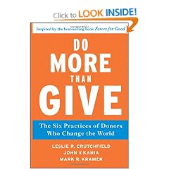 Do More Than Give: The Six Practices of Donors Who Change the World (J-B Us Non-Franchise Leadership)