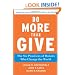 Do More Than Give: The Six Practices of Donors Who Change the World