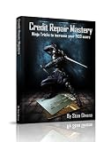 Credit Repair Mastery - Ninja Tricks to Increase Your FICO Score