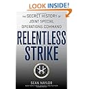 Relentless Strike: The Secret History of Joint Special Operations Command