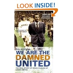 We Are the Damned United: The Real Story of Brian Clough at Leeds United