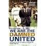 We are the Damned United: The Real Story of Brian Clough at Leeds United