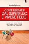 Come liberarsi dal superfluo e vivere...