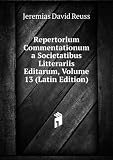 Zoom Produkt-Bild: Repertorium Commentationum a Societatibus Litterariis Editarum, Volume 13 (Latin Edition)