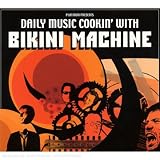 Revue Bikini Machine  / Daily Music Cookin' With