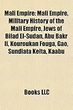 Mali Empire: Mali Empire, Military History of the Mali Empire, Jews of Bilad El-Sudan, Abu Bakr II, Kouroukan Fouga, Gao, Sundiata-