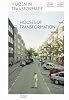 Huizen in Transformatie / Houses of Transformation: Intervening in European Gentrification / Interventions in European Gentrification