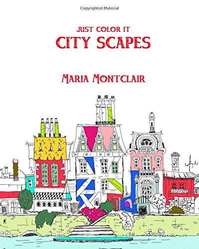 Just color it: City Scapes (Volume 4)