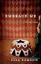 Embrace Me