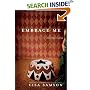 Embrace Me