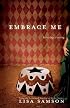 Embrace Me