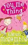 The Curse of the Jelly Babies (You Me & Thing - book 1)