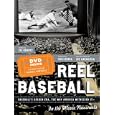 Reel Baseball: Baseball's Golden Era, The Way America Witnessed It--In The Movie Newsreels by  Les Krantz