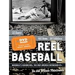 Reel Baseball: Baseball's Golden Era, The Way America Witnessed It--In The Movie Newsreels book cover