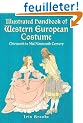 Illustrated Handbook of Western European Costume: Thirteenth to Mid-Nineteenth Century