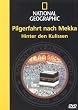 National Geographic - Pilgerfahrt nach Mekka - Hinter den Kulissen