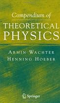 Compendium of Theoretical Physics